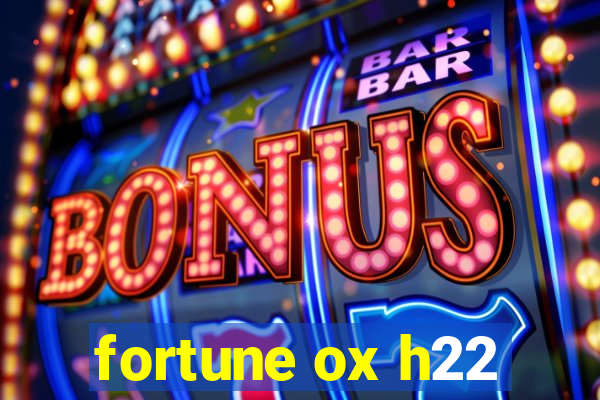 fortune ox h22